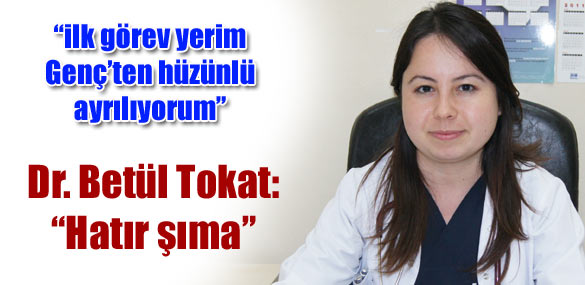 Dr. Betül Tokat: “Hatır şıma”