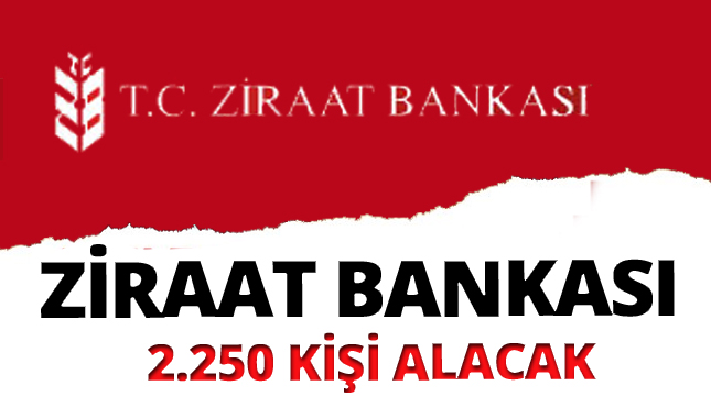 Ziraat Bankası 2250 Personel Alacak